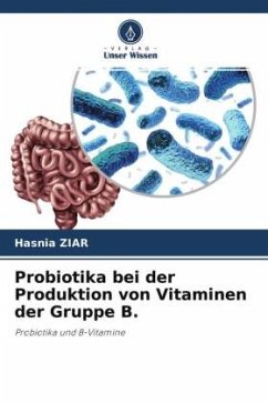 Probiotika bei der Produktion von Vitaminen der Gruppe B. - ZIAR, Hasnia