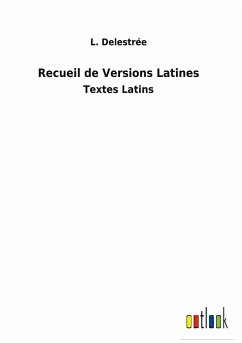 Recueil de Versions Latines - Delestrée, L.