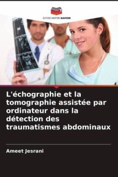 L'échographie et la tomographie assistée par ordinateur dans la détection des traumatismes abdominaux - Jesrani, Ameet