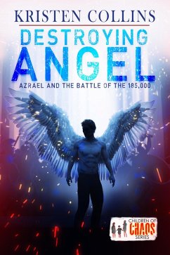 Destroying Angel: Azrael & The Battle of 185,000 (Children of Chaos) (eBook, ePUB) - Collins, Kristen
