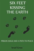 Six Feet Kissing The Earth (eBook, ePUB)