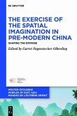 The Exercise of the Spatial Imagination in Pre-Modern China (eBook, PDF)
