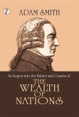 An Inquiry into the Nature and Causes of the Wealth of Nations (eBook, ePUB)