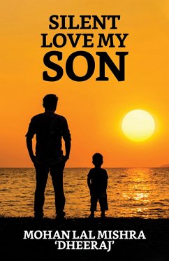 Silent Love My Son (eBook, ePUB) - 'Dheeraj', Mohan Lal Mishra