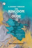 A Journey through the Kingdom of Oude, Volumes II (eBook, ePUB)