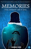 MEMORIES - You can(not) call it love (eBook, ePUB)