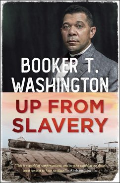 Up From Slavery (eBook, ePUB) - Washington, Booker T.