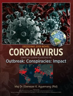 DECODING 2019 NOVEL CORONAVIRUS: Outbreak: Conspiracies: Impact (eBook, ePUB) - Agyemang (Rtd), Ebenezer Kwakye