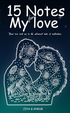 15 NOTESFOR MY LOVE (eBook, ePUB) - Ankur, Jiya