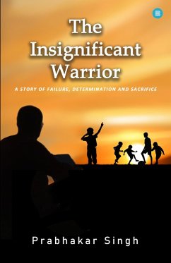 The Insignificant Warrior (eBook, ePUB) - Singh, Prabhakar