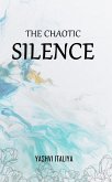 THE CHAOTIC SILENCE (eBook, ePUB)