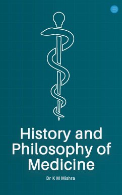 History and Philosophy of Medicine (eBook, ePUB) - Mishra, K. M