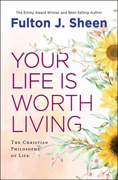 Your Life is Worth Living (eBook, ePUB) - Sheen, Fulton J.