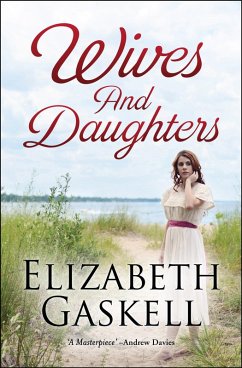 Wives and Daughters (eBook, ePUB) - Gaskell, Elizabeth
