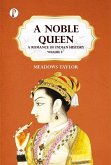 A Noble Queen: A Romance of Indian History Volume 3 (eBook, ePUB)