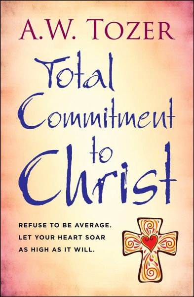 Total Commitment to Christ (eBook, ePUB)