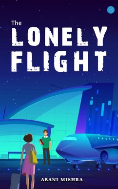 The Lonely Flight (eBook, ePUB) - Mishra, Abani