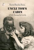 Uncle Tom's Cabin or Life among the Lowly (eBook, ePUB) Uncle Tom's Cabin or Life among the Lowly (eBook, ePUB)