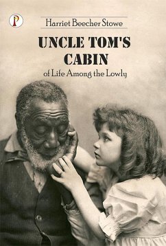 Uncle Tom's Cabin or Life among the Lowly (eBook, ePUB) - Stowe, Harriet Beecher