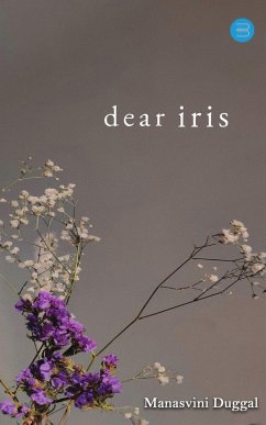 Dear Iris (eBook, ePUB) - Duggal, Manasvini
