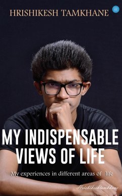 My Indispensable views of life (eBook, ePUB) - Tamkhane, Hrishikesh