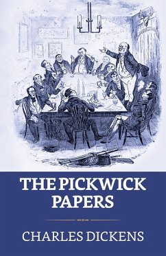 The Pickwick Papers (eBook, ePUB) - Dickens, Charles