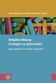 Religiöse Bildung im langen 19. Jahrhundert (eBook, PDF)