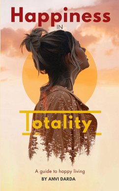 Happiness in Totality (eBook, ePUB) - Darda, Anvi