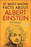 51 Must Know Facts About Albert Einstein (eBook, ePUB)