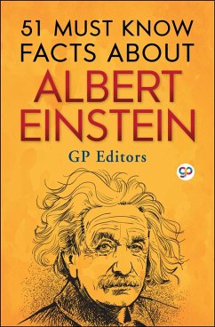 51 Must Know Facts About Albert Einstein (eBook, ePUB) - Editors, Gp