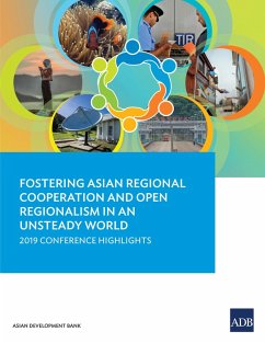 Fostering Asian Regional Cooperation and Open Regionalism in an Unsteady World (eBook, ePUB)