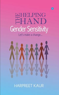 The Helping Hand - GENDER SENSITIVITY (eBook, ePUB) - Kaur, Harpreet
