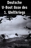 Deutsche U-Boot Asse des 1. Weltkriegs (eBook, ePUB)