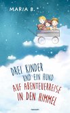 Drei Kinder und ein Hund auf Abenteuerreise in den Himmel (eBook, ePUB)