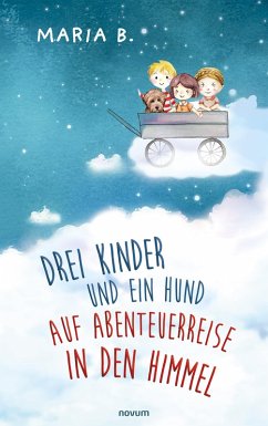 Cover Drei Kinder und ein Hund auf Abenteuerreise in den Himmel (eBook, ePUB)