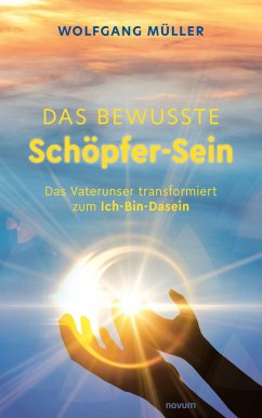 Das bewusste Schöpfer-Sein (eBook, ePUB) - Müller, Wolfgang