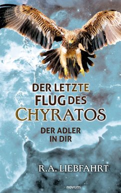 Der letzte Flug des Chyratos (eBook, ePUB) - Liebfahrt, R. A.