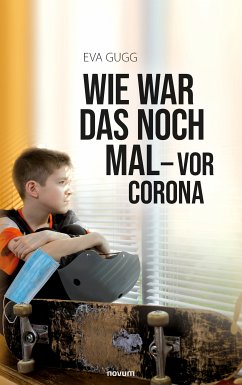 Wie war das noch mal - vor Corona (eBook, ePUB) - Gugg, Eva