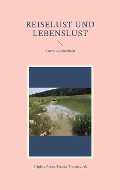 Reiselust und Lebenslust (eBook, ePUB) - Prem, Brigitte; Trunitschek, Blanka
