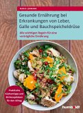 Gesunde Ernährung bei Erkrankungen von Leber, Galle und Bauchspeicheldrüse (eBook, PDF)
