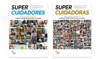 SUPERCUIDADORES, SUPERCUIDADORAS: Doscientas personas que cuidan de otras comparten sus vivencias en relatos inspiradores para la humanidad (eBook, ePUB)