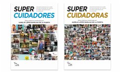 SUPERCUIDADORES, SUPERCUIDADORAS: Doscientas personas que cuidan de otras comparten sus vivencias en relatos inspiradores para la humanidad (eBook, ePUB) - López-Barajas de la Puerta, Aurelio