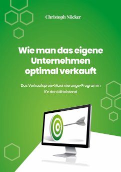 Wie man das eigene Unternehmen optimal verkauft (eBook, ePUB)