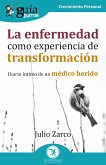 GuíaBurros: La enfermedad como experiencia de transformación (eBook, ePUB)
