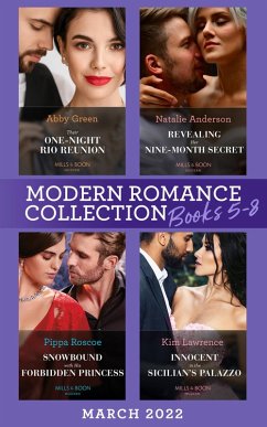 Modern Romance March 2022 Books 5-8: Their One-Night Rio Reunion (Jet-Set Billionaires) / Revealing Her Nine-Month Secret / Snowbound with His Forbidden Princess / Innocent in the Sicilian's Palazzo (eBook, ePUB) - Green, Abby; Anderson, Natalie; Roscoe, Pippa; Lawrence, Kim