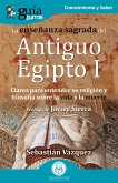 GuíaBurros: La enseñanza sagrada del Antiguo Egipto I (eBook, ePUB)