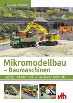 Mikromodellbau - Baumaschinen (eBook, ePUB) - Aufschläger, Alexander