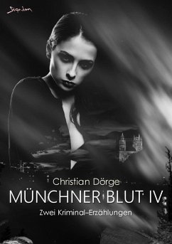 MÜNCHNER BLUT IV (eBook, ePUB) - Dörge, Christian