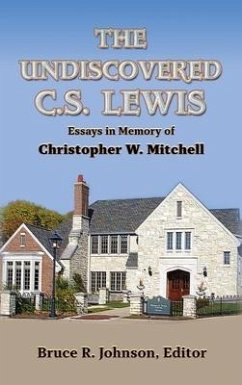 The Undiscovered C. S. Lewis: Essays in Memory of Christopher W. Mitchell