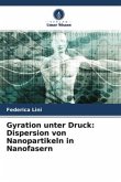 Gyration unter Druck: Dispersion von Nanopartikeln in Nanofasern
